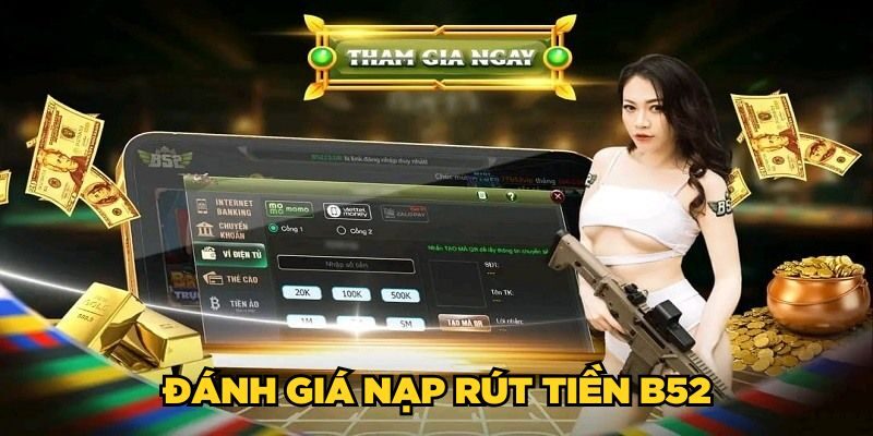 Đánh giá nạp rút tiền B52