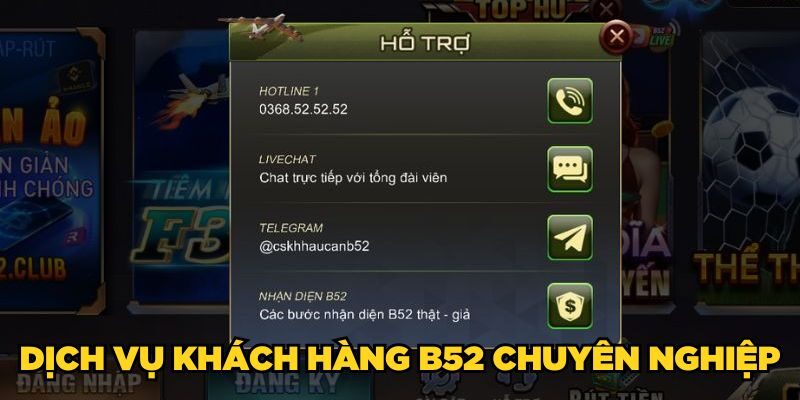 Dịch vụ khách hàng B52 chuyên nghiệp