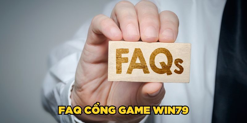 FAQ cổng game Win79